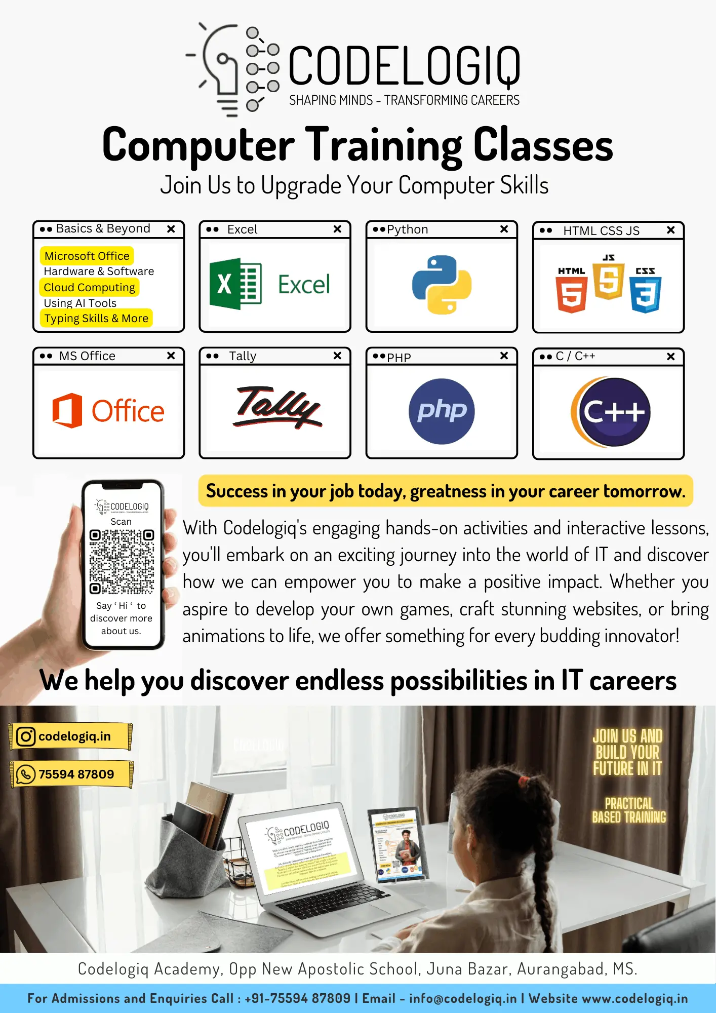 Codelogiq - Python - Web Desgining - Computer Hardware - Computer Software - Cybersecurity - Cloud Software - Email Management - Typing - Microsoft Word - Microsoft Powerpoint - Microsoft Excel - PHP - Tally - C - C++ - Python